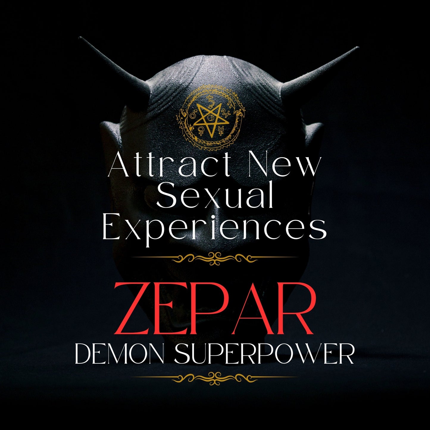 ZEPAR Sexual Experiences Demon Superpower attunement- Attract sexual experiences just as you like them.