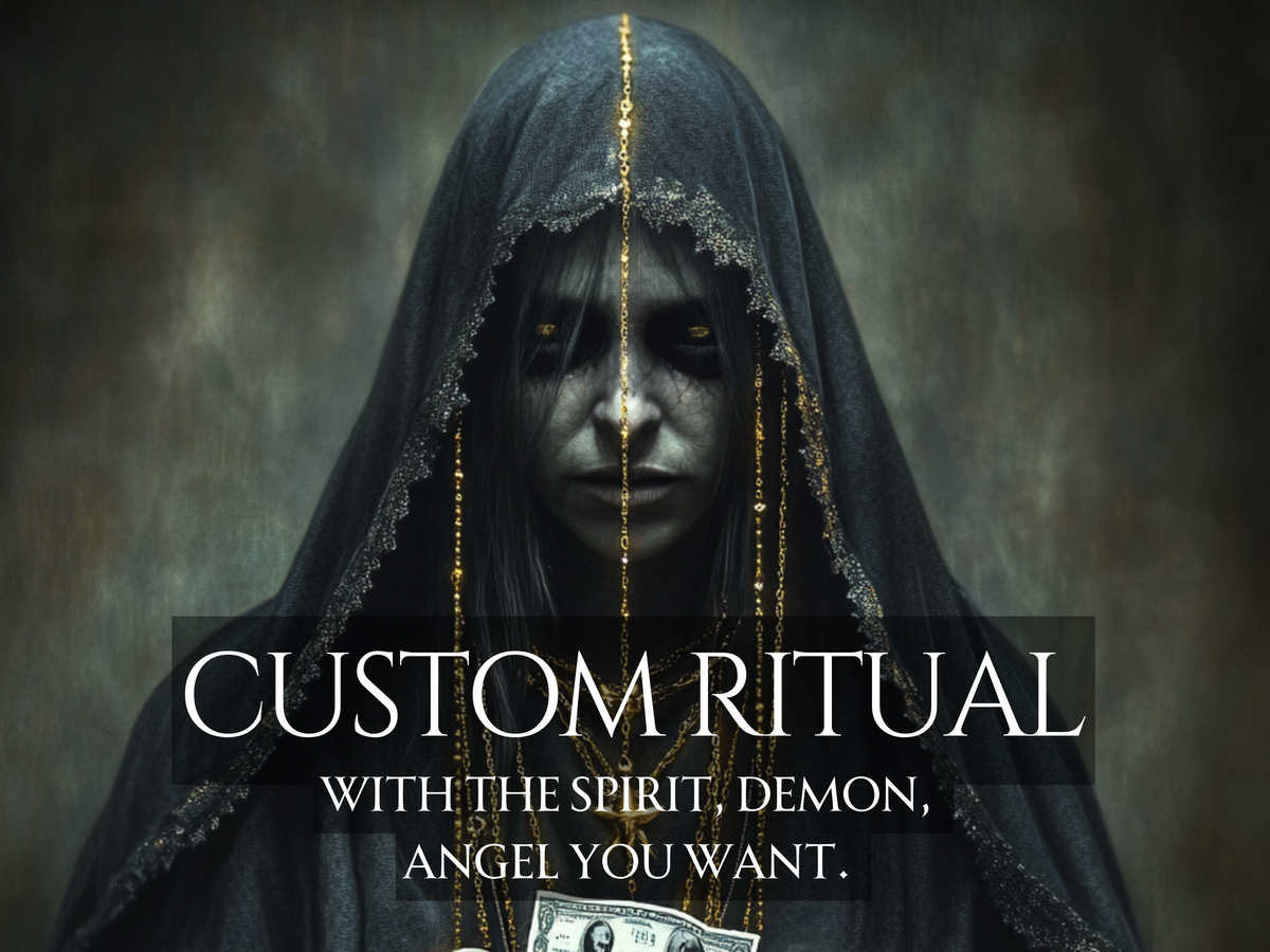 Get a Custom Ritual done with exactly the demon, deity, angels or spirit you want. &nbsp;