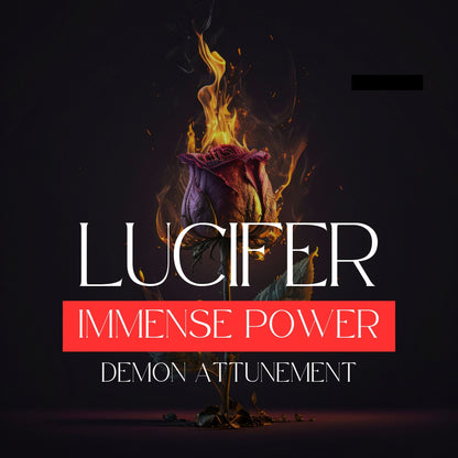 LUCIFER - Demon Attunement with all Lucifers immense powers.Use this initiation to manifest the life you want with the help of Lucifer.