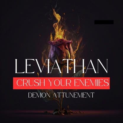 LEVIATHAN - Demon Attunement. Use his powers to Crush and defeat enemies and break barriers to your success.