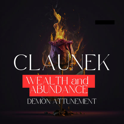 CLAUNEK - Demon Attunement. Wealth, abundance, and financial freedom.