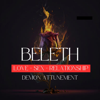 BELETH - Demon Attunement. All related to your sex life, relationship, passion, and attraction. Demon attunement