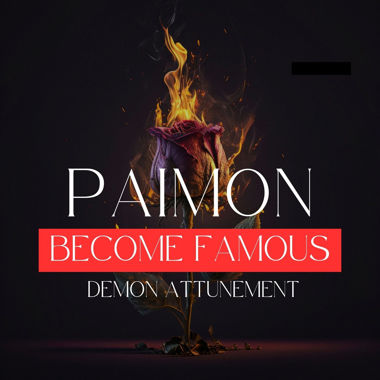 PAIMON - Demon Attunement. Get famous, get followers, influence and manitplate large groups. Demon Attunement.