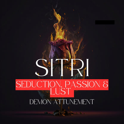 SITRI - Demon Attunement. Seduction and a lustful sensual Energy Demon attunement.