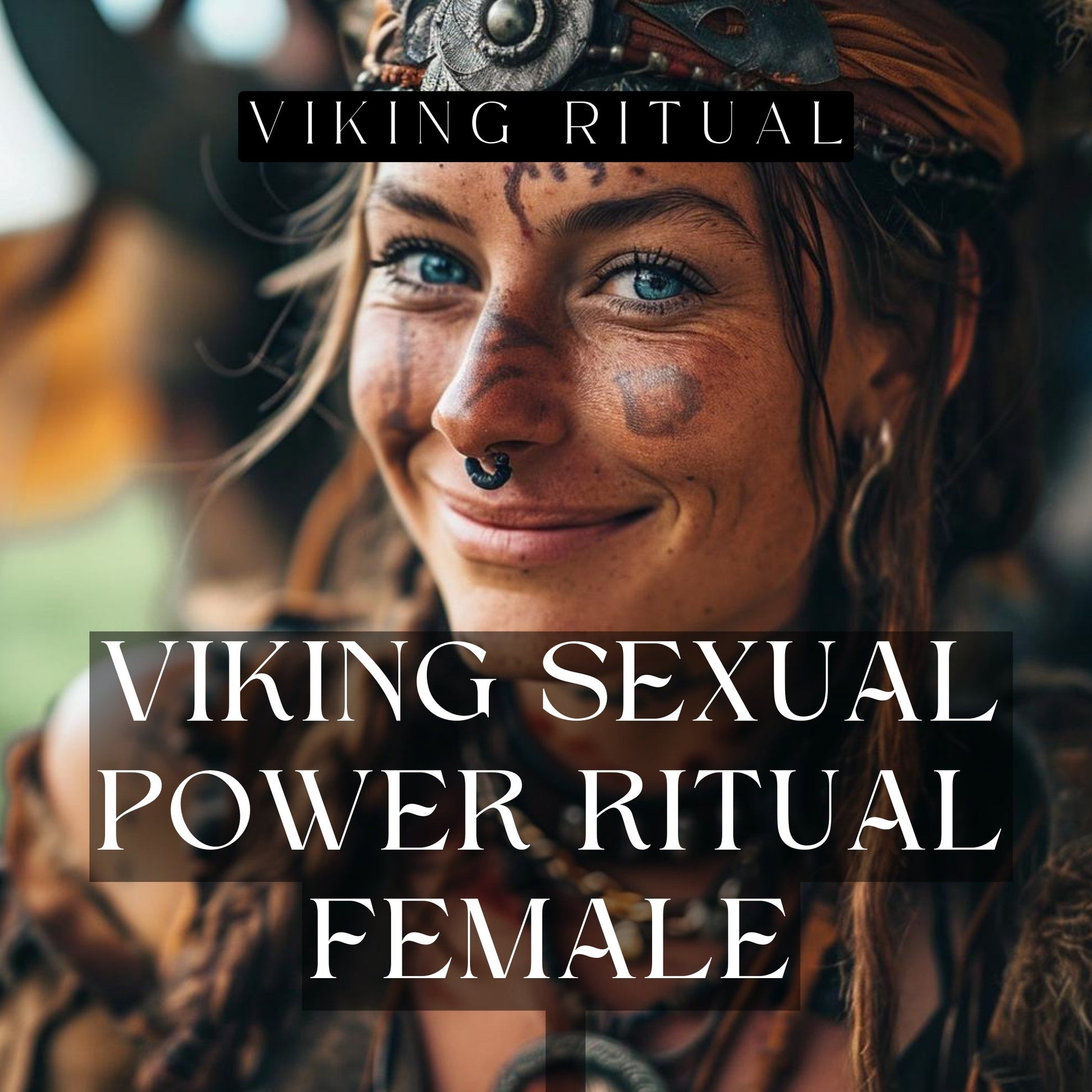 Viking Female Super Sexual Power Ritual. Pagan Viking Sexual Spell ritual for women. Liberate yourself and enjoy your female sexual power.