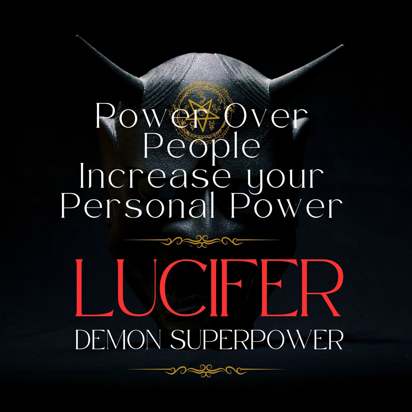 LUCIFER Power Over People Demon Superpower - Get immense Personal Power. Demon SuperPower you can use again and again.