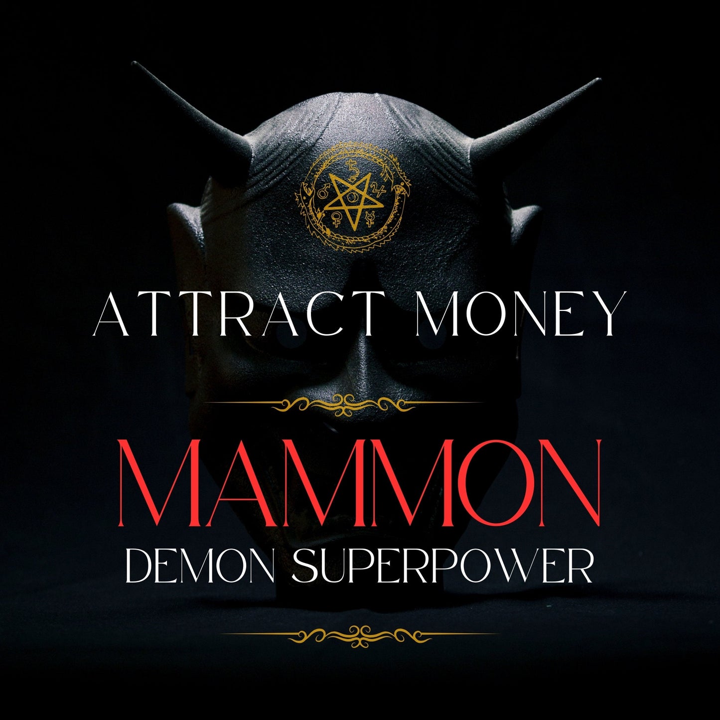 MAMMON Attract Money Demon Superpower - Manifest money and abundance. Demon SuperPower you can use againand again.