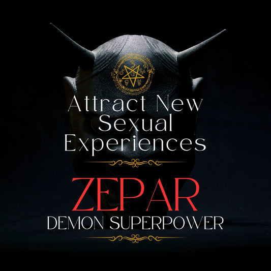 ZEPAR Sexual Experiences Demon Superpower attunement- Attract sexual experiences just as you like them. 