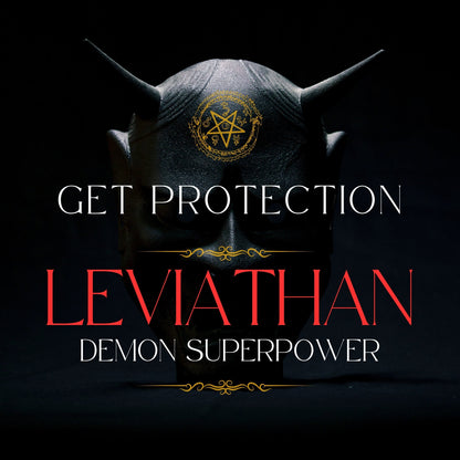 LEVIATHAN - Demon protection Superpower - just when you need it. A Demon SuperPower Spell you can use again and again.