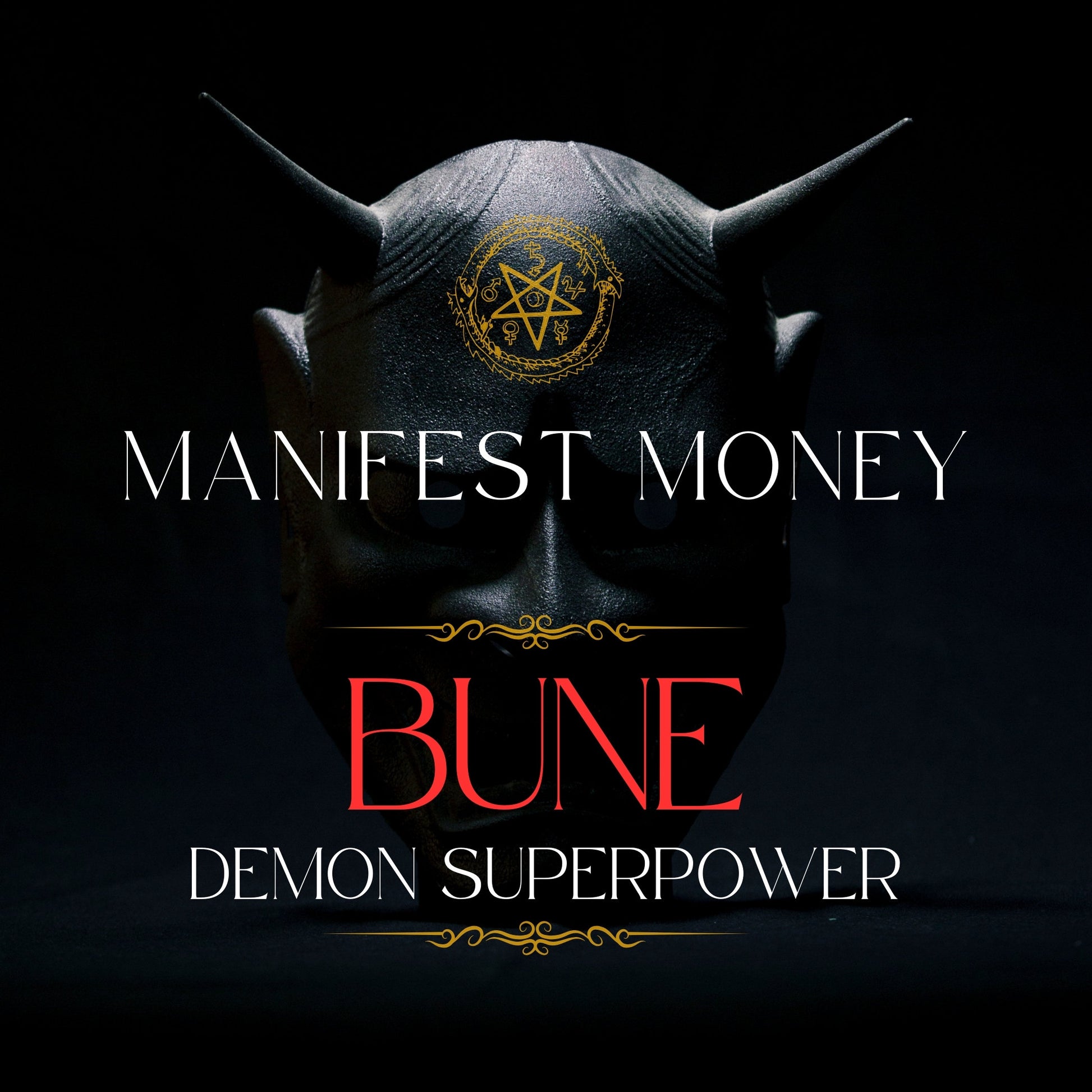 BUNE Manifest Money Demon Superpower - Manifest Money - when you want. Demon SuperPower Spell you can use again and again.