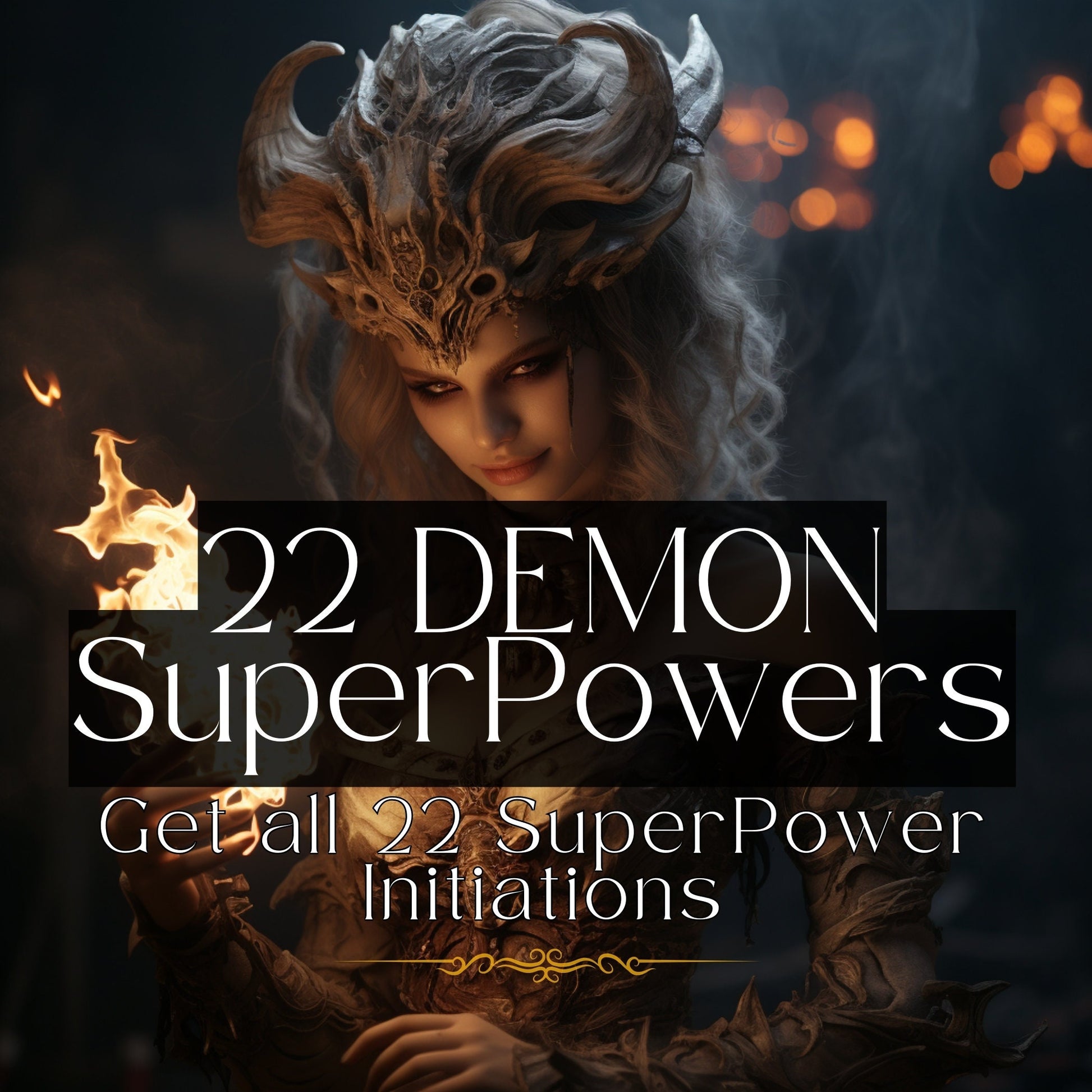 ALL 22 Demon SuperPowers attunenemtn pack. This pack contains ALL the 22 Demon SuperPowers in one.