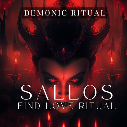 SALLOS Demon Ritual for love. Witchcraft Spell to Make someone fall in love, Make a lover come back, or meet new lovers.